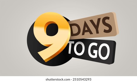 9 day to go. Countdown discounts and sale time. Nine days left sign, label. Vector illustration