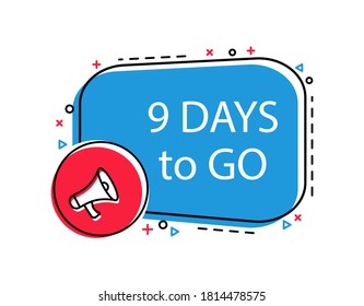9 days to go banner with megaphone. Countdown Left days. Signs for promotion, advertising and sale.