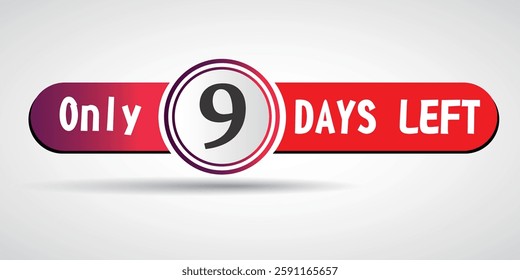 9 days to go label, Red flat in Circle, promotion icon. Vector stock illustration. for webinar, live event