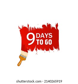9 days to go label,sign,button. Countdown left days banner. Sale announcement banner. Banner for business, marketing and advertising. Flat vector illustration.