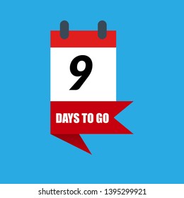 9 days to go sign. can be use for promotion banner, sale banner, landing page, template, web site design, logo, app, UI. Label, sticker for your company. Flat design.