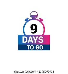 9 days to go sign. can be use for promotion banner, sale banner, landing page, template, web site design, logo, app, UI. Label, sticker for your company. Flat design.