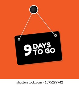 9 days to go sign. can be use for promotion banner, sale banner, landing page, template, web site design, logo, app, UI. Label, sticker for your company. Flat design.