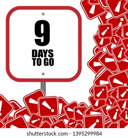 9 days to go sign. can be use for promotion banner, sale banner, landing page, template, web site design, logo, app, UI. Label, sticker for your company. Flat design.
