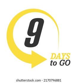 9 days to go. A stylized countdown icon or banner. Vector illustration for the start of a sale, presentation or promotion. Flat style
