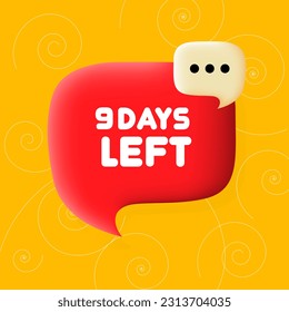 9 days left banner. Speech bubble with 9 days left text. Business concept. 3d illustration. Spiral background. Vector line icon for business and advertising