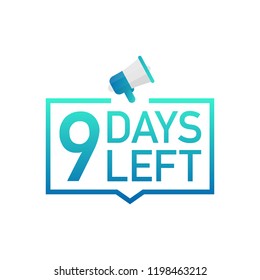 9 Days Left label on white background. Flat icon. Vector stock illustration.