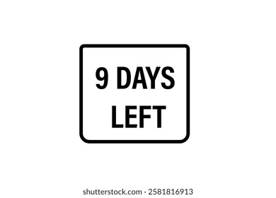 9 days left, sale countdown vector symbol, clock, time,  background, template 9 days left, countdown, sticker, left banner, business, sale, label button
