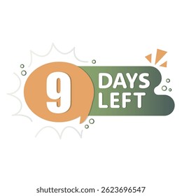 9 days left. Speech bubble timer. Orange green blend. Vector date icon.
