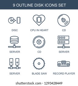 9 disk icons. Trendy disk icons white background. Included outline icons such as disc, CPU in heart, CD, server, blade saw, record player. disk icon for web and mobile.