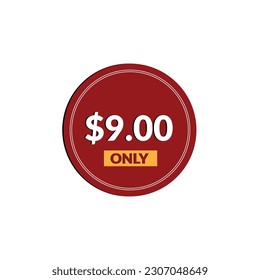$9 Dollar Only Sticker. sale promotion Design. Only 9 dollar price tag. 9 dollar USD Price tag.