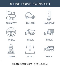 9 drive icons. Trendy drive icons white background. Included line icons such as train toy, toy car, usb drive, wheel, truck, tunnel, road. drive icon for web and mobile.