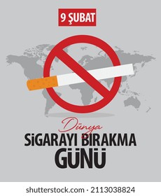 9 february world smoking cessation day. Turkish: 
9 şubat dünya sigarayı bırakma günü