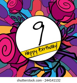 9 Happy Birthday background or card with colorful background and roses. Vector illustration.