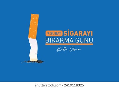 9 Şubat Dünya sigarayı bırakma günü kutlu olsun.
Translation: Happy 9 February quit smoking day