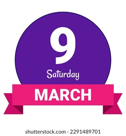 9 March, Saturday. Date template. Useful design for calendar or event promotion. Vector illustration EPS 10 File. Isolated on white background. 