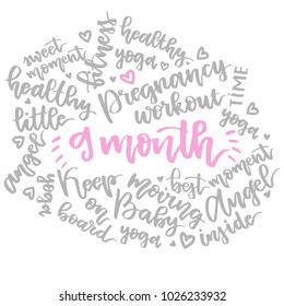 9 month. Beautiful quote written by hand with a brush. Festive inscription for card, invitation or poster. For babyborn paty.