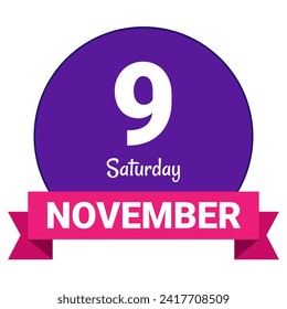 9 November, Saturday. Date template. Useful design for calendar or event promotion. Vector illustration EPS 10 File. Isolated on white background. 