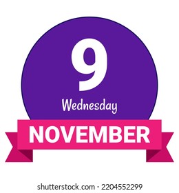9. November, Mittwoch. Datumsvorlage. Nützliches Design für Kalender- oder Veranstaltungswerbung. EPS10 Datei, Vektorgrafik. Einzeln auf weißem Hintergrund.