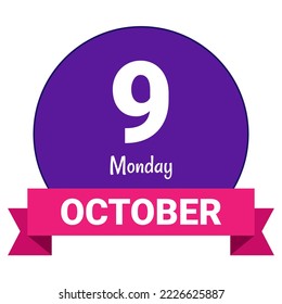 9 October, Monday. Date template. Useful design for calendar or event promotion. Vector illustration EPS 10 File. Isolated on white background. 