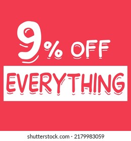 9% off everything. nine percent discount everything on red background for mega big sales