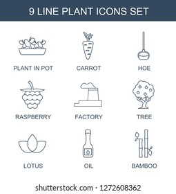 9 plant icons. Trendy plant icons white background. Included line icons such as plant in pot, carrot, hoe, raspberry, factory, tree, lotus, oil. plant icon for web and mobile.