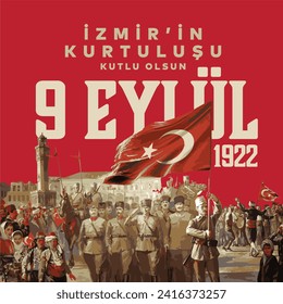 9 September 1922 Happy Liberation of Izmir. 