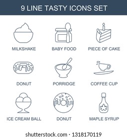 9 tasty icons. Trendy tasty icons white background. Included line icons such as milkshake, baby food, piece of cake, donut, porridge, coffee cup. tasty icon for web and mobile.