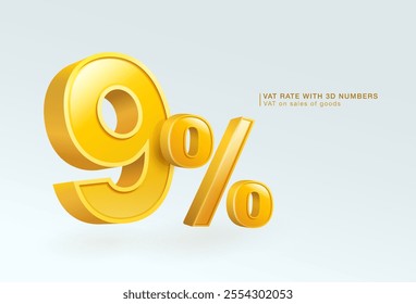 9% Tax rate with 3D numbers indicates the application of VAT burden arising from the sale of goods, provision of services and import transactions. Vector illustration file.