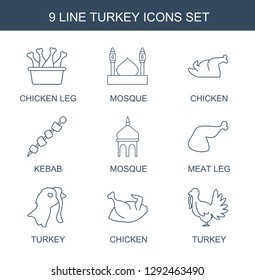 9 turkey icons. Trendy turkey icons white background. Included line icons such as chicken leg, mosque, chicken, kebab, meat leg. turkey icon for web and mobile.
