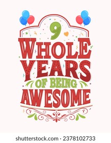 9 Whole Years Of Being Awesome - 9th Birthday And Wedding Anniversary Typography Design