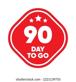 90 day to go countdown banner. Red label Number days left countdown vector illustration template