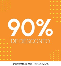 90% de desconto - (Traducción: 90% de descuento - 90%).  Etiqueta de descuento en portugués, brasileño. En colores: amarillo y naranja