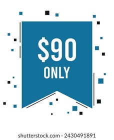 90 dollars only. Vector product pricing and online sales, business concept isolated on white background