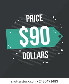 90 Dollars price. Vector for commercial sale with value in dollars, online business concept