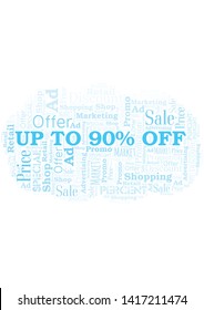 Up To 90% Off word cloud. Wordcloud made with text only.
