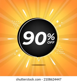 90% off. Yellow banner with ninety percent discount on a black balloon for mega big sales.