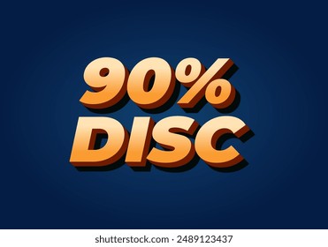 90 percent discount. Text effect design in 3D style with eye catching colors