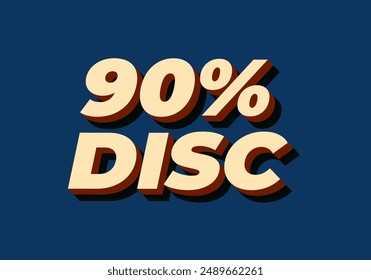 90 percent discount. Text effect design in 3D style with eye catching colors
