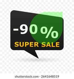 90 percent off super sale banner in speech bubble shape. Modern discount label with green circle and transparent background. Vector illustration for e-commerce, ads and seasonal promotion.