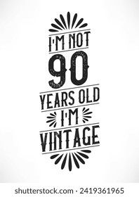 90 years vintage birthday. 90th birthday vintage tshirt design.