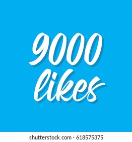 9000 likes, text design. Vector calligraphy. Typography poster. Usable as background.