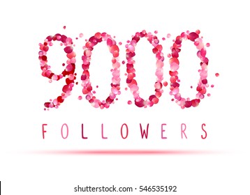 9000 (nine thousand) followers. Pink rose petals