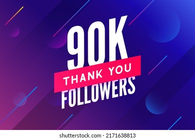 90000 followers vector. Greeting social card thank you followers. Congratulations 90k follower design template