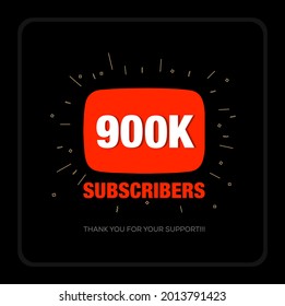 900k subscribers. 900k subscribers celebration post.