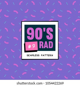 The 90's Rad. 90's style seamless pattern.