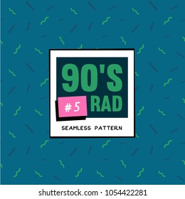 The 90's Rad. 90's style seamless pattern.