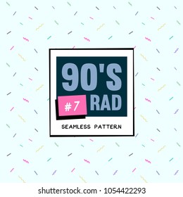 The 90's Rad. 90's style seamless pattern.