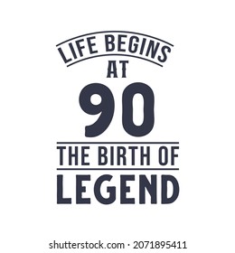 90th birthday design, Life begins at 90 the birthday of legend