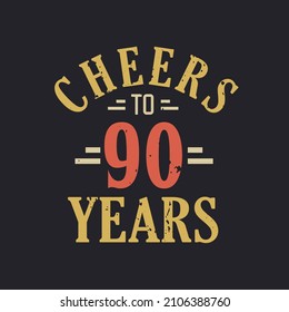 90th birthday quote Cheers to 90 years
